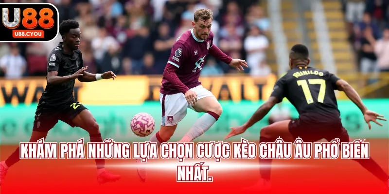 Kèo Châu Âu: Top Mẹo Chơi Bất Bại Tại U88 Năm 2026 - KA66.RUN