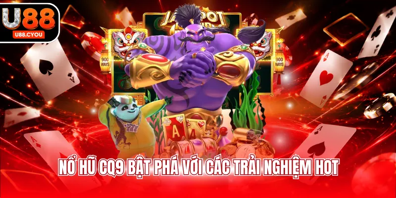 Nổ Hũ CQ9 Của U88 – Điểm Đến Giải Trí Đỉnh Cao 2026 - KA66.RUN