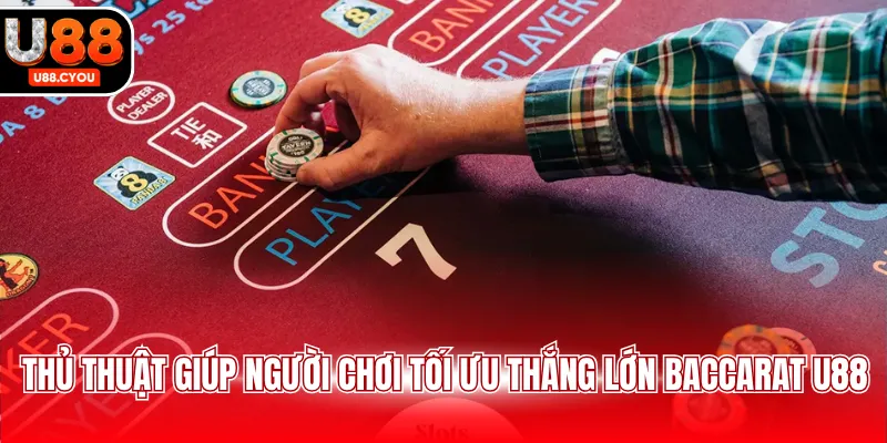 Baccarat U88 - Nắm Bí Quyết Chơi Cá Cược Luôn Thắng - KA66.RUN